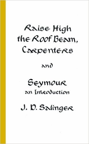 Raise High the Roof Beam, Carpenters and Seymour: An Introduction