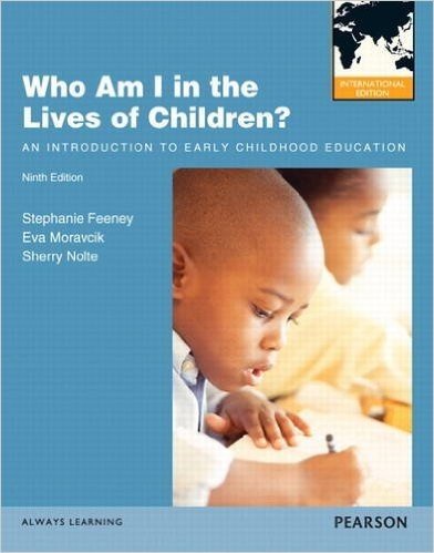 Who am I in the Lives of Children? An Introduction to Early Childhood Education