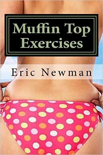Muffin Top Exercises: Get Rid of Your Muffin Top