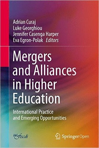 Mergers and Alliances in Higher Education: International Practice and Emerging Opportunities