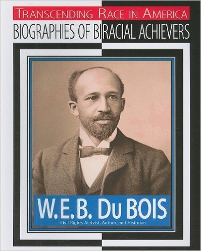 W.E.B. Du Bois: Civil Rights Activist, Author, Historian