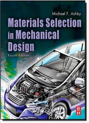 Materials Selection in Mechanical Design, Fourth Edition