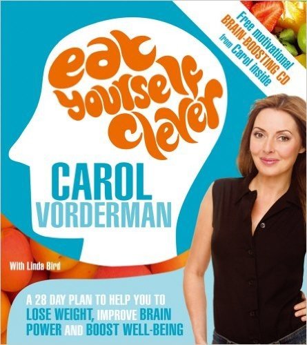 Eat Yourself Clever: A 28-Day Plan to Help you Lose Weight, Improve Brain Power and Boost Wellbeing
