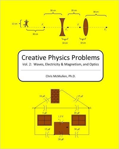 Creative Physics Problems: Waves, Electricity & Magnetism, and Optics