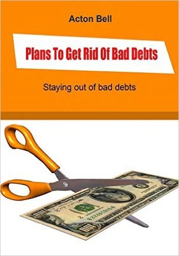 Plans to Get Rid of Bad Debts: Staying Out of Bad Debts