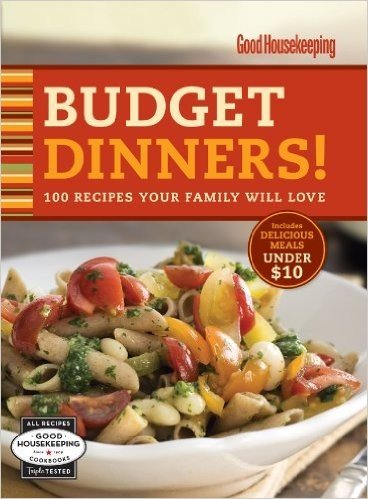 Good Housekeeping Budget Dinners!: 100 Recipes Your Family Will Love