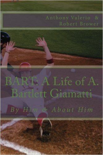 Bart: A Life of A. Bartlett Giamatti