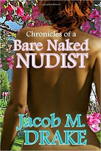 Chronicles of a Bare Naked Nudist