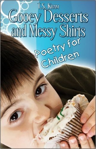 Gooey Desserts and Messy Shirts: Poetry for Children