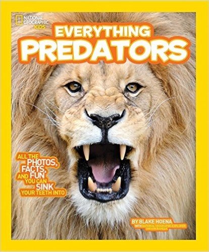 National Geographic Kids Everything Predators: All the Photos, Facts, and Fun You Can Sink Your Teeth Into