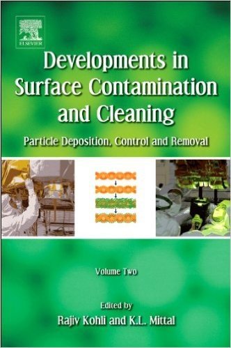 Developments in Surface Contamination and Cleaning - Particle Deposition, Control and Removal