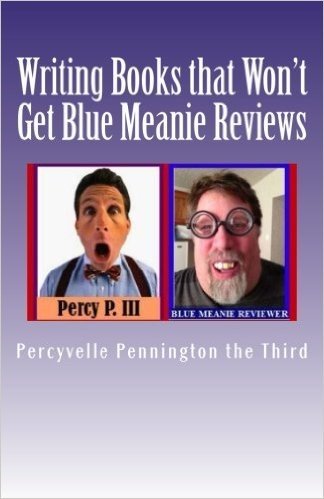 Writing Books That Won't Get Blue Meanie Reviews: How to Avoid People Who Aren't Nice With Reviewing Your Books