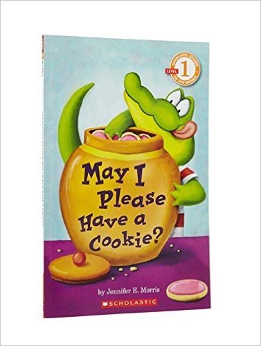 Scholastic Reader Level 1: May I Please Have A Cookie