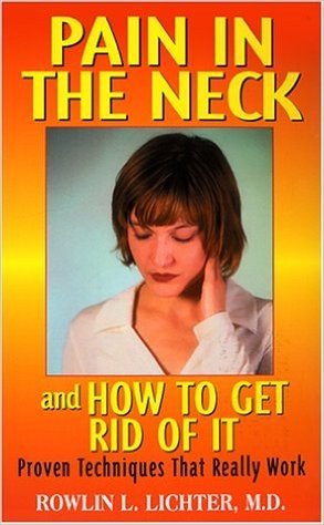 Pain in the Neck -- And How to Get Rid of It