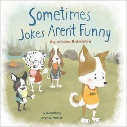 Sometimes Jokes Aren't Funny: What to Do About Hidden Bullying