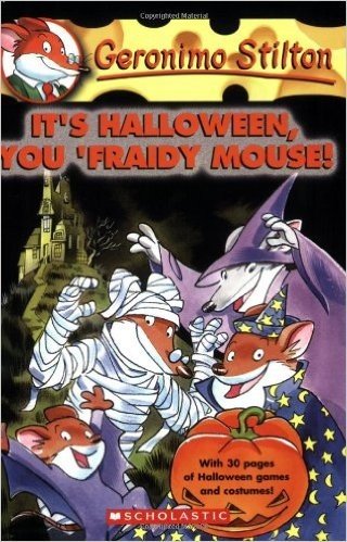 It's Halloween, You 'Fraidy Mouse! (Geronimo Stilton, No. 11)