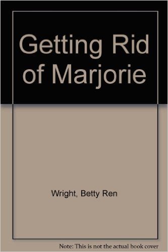 Getting Rid of Marjorie