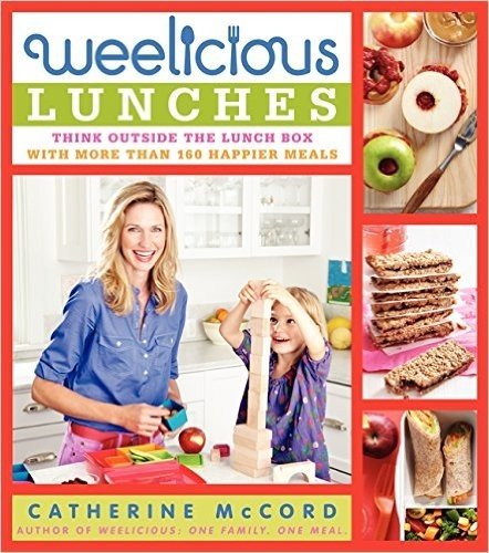 Weelicious Lunches: Think Outside the Lunch Box with More Than 160 Happier Meals