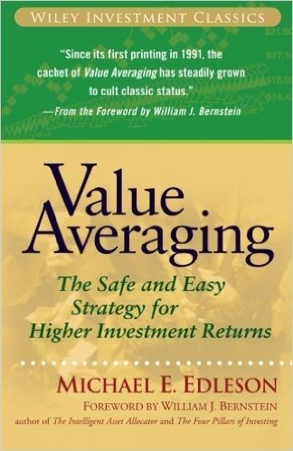 Value Averaging: The Safe and Easy Strategy for Higher Investment Returns