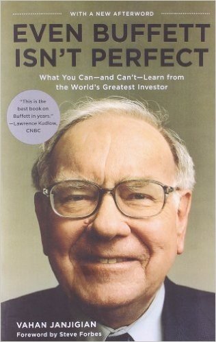 Even Buffett Isn't Perfect: What You Can--and Can't--Learn from the World's Greatest Investor