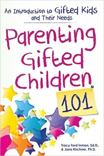 Parenting Gifted Children 101: An Introduction to Gifted Kids and Their Needs