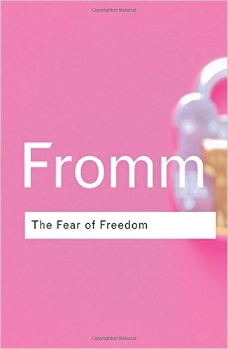 The Fear of Freedom