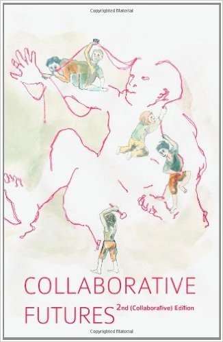 Collaborative Futures: A Book about the Future of Collaboration, Written Collaboratively