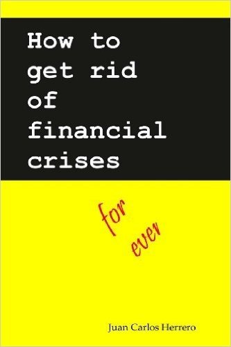 How to Get Rid of Financial Crises for Ever