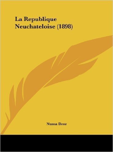 La Republique Neuchateloise (1898)