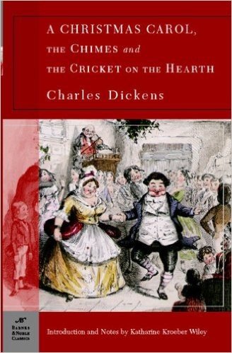 A Christmas Carol, The Chimes & The Cricket on the Hearth (Barnes & Noble Classics Series)