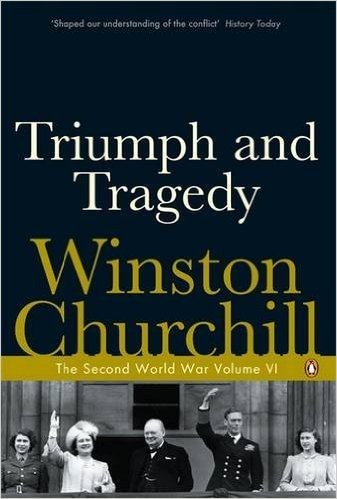 Triumph and Tragedy: v. 6: The Second World War