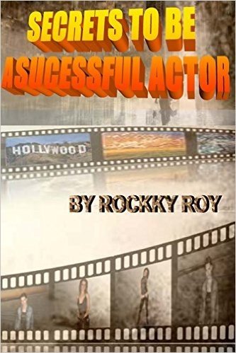 Secrets to Be a Sucessful Actor