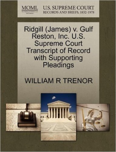 Ridgill (James) V. Gulf Reston, Inc. U.S. Supreme Court Transcript of Record with Supporting Pleadings