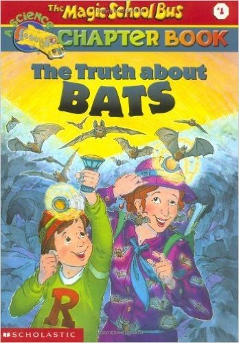 The Magic School Bus Chapter Book #01: Truth About Bats
