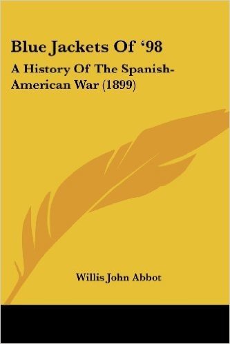 Blue Jackets of '98: A History of the Spanish-american War