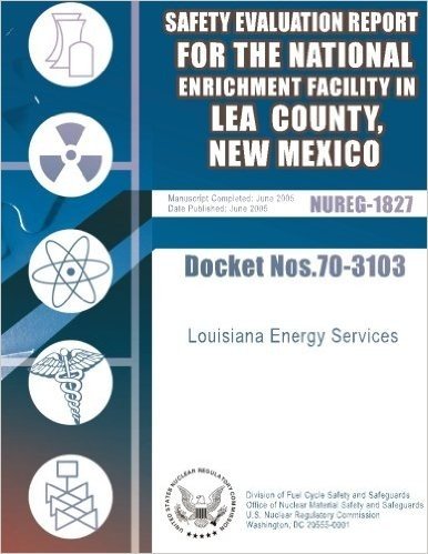 Safety Evaluation Report for the National Enrichment Facility in Lea County, New Mexico