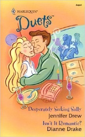 Desperatley Seeking Sully/Isn't It Romantic