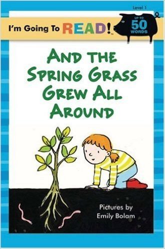 I'm Going to Read (Level 1): And the Spring Grass Grew All Around (I'm Going to Read Series)