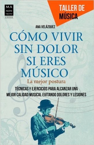 Como vivir sin dolor si eres músico / How to live without pain if you are a musician