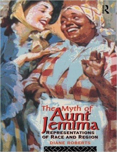 The Myth of Aunt Jemima: White Women Representing Black Women