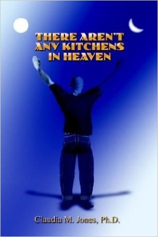 There Aren't Any Kitchens in Heaven