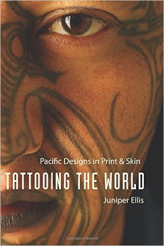 Tattooing the World: Pacific Designs in Print and Skin