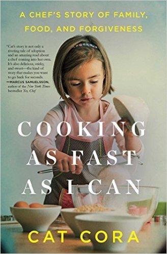 Cooking as Fast as I Can: A Chef’s Story of Family, Food, and Forgiveness
