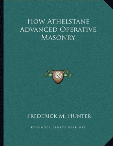 How Athelstane Advanced Operative Masonry
