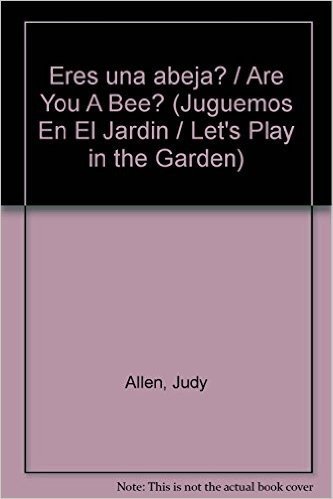 Eres una abeja? / Are You A Bee