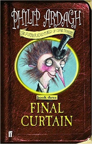 The Final Curtain: Book 3: Further Adventures of Eddie Dickens