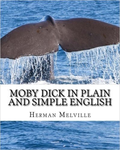 Moby Dick in Plain and Simple English