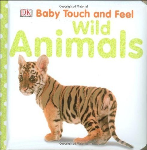 Baby Touch and Feel: Wild Animals