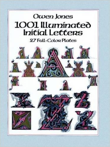 1001 Illuminated Initial Letters: 27 Full-Color Plates