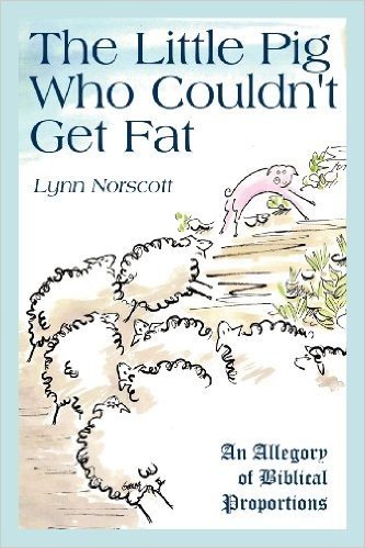 The Little Pig Who Couldn't Get Fat: A Contempary Allegory of the Lost Sheep